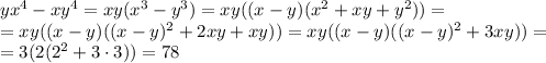 yx^4- xy^4=xy(x^3-y^3)=xy((x-y)(x^2+xy+y^2))=
\\\
=xy((x-y)((x-y)^2+2xy+xy))=xy((x-y)((x-y)^2+3xy))=
\\\
=3(2(2^2+3\cdot3))=78
