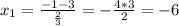 x_{1}= \frac{-1-3}{ \frac{2}{3}} = -\frac{4*3}{2}=-6