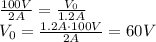 \frac{100V}{2A} = \frac{V_0}{1.2A} 
\\\
V_0= \frac{1.2A\cdot100V}{2A} =60V