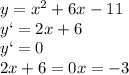 y=x^2+6x-11
\\\
y`=2x+6
\\\
y`=0
\\\
2x+6=0
x=-3