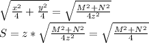 \sqrt{\frac{x^2}{4}+\frac{y^2}{4}}=\sqrt{\frac{M^2+N^2}{4z^2}}\\
S=z*\sqrt{\frac{M^2+N^2}{4z^2}}=\sqrt{\frac{M^2+N^2}{4}}