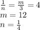 \frac{1}{n}=\frac{m}{3}=4\\
m=12\\
n=\frac{1}{4}