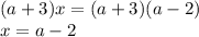 (a+3)x=(a+3)(a-2) \\
x=a-2