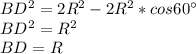 BD^2=2R^2-2R^2*cos60а\\
BD^2=R^2\\
BD=R