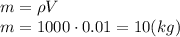 m=\rho V
\\\
m=1000\cdot0.01=10(kg)
