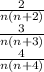 \frac{2}{n(n+2)}\\
\frac{3}{n(n+3)}\\
\frac{4}{n(n+4)}