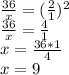 \frac{36}{x}=( \frac{2}{1}) ^{2}\\
 \frac{36}{x}= \frac{4}{1}\\
x= \frac{36*1}{4} \\
x=9

