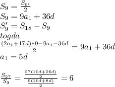 S_{9}=\frac{S_{9'}}{2}\\
S_{9}=9a_{1}+36d\\
S_{9}'=S_{18}-S_{9}\\
togda\\
\frac{(2a_{1}+17d)*9-9a_{1}-36d}{2}=9a_{1}+36d\\
a_{1}=5d\\
\\
\frac{S_{27}}{S_9}=\frac{\frac{27(10d+26d)}{2}}{\frac{9(10d+8d)}{2}}=6

