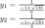 y_{1}=\frac{1}{\frac{-1+\sqrt{181}}{6}}\\
y_{2}=\frac{1}{\frac{-1-\sqrt{181}}{6}}\\
