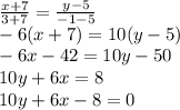 \frac{x+7}{3+7}=\frac{y-5}{-1-5}\\
-6(x+7)=10(y-5)\\
-6x-42=10y-50\\
10y+6x=8\\
10y+6x-8=0