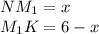 NM_{1}=x\\
M_{1}K=6-x\\
