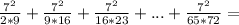 \frac{7^2}{2*9}+\frac{7^2}{9*16}+\frac{7^2}{16*23}+...+\frac{7^2}{65*72} =\\

