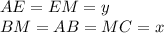 AE=EM=y\\
BM=AB=MC=x