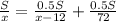 \frac{S}{x}=\frac{0.5S}{x-12}+\frac{0.5S}{72}\\
