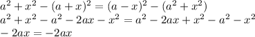 a^2+x^2-(a+x)^2=(a-x)^2-(a^2+x^2)\\
 a^2+x^2-a^2-2ax-x^2=a^2-2ax+x^2-a^2-x^2\\
-2ax=-2ax