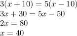 3(x+10)=5(x-10)\\
3x+30=5x-50\\
2x=80\\
x=40