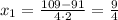 x_1=\frac{109-91}{4\cdot 2}=\frac{9}{4}