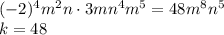 (-2)^4m^2n\cdot3mn^4m^5=48m^8n^5
\\\
k=48