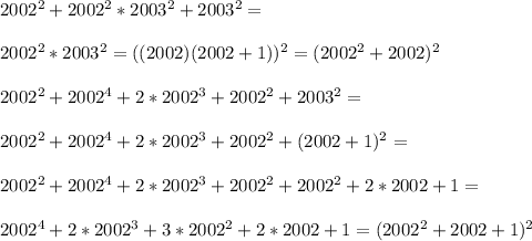 2002^2+2002^2*2003^2+2003^2 = \\\\
2002^2*2003^2 = ((2002)(2002+1))^2 = (2002^2 + 2002)^2\\\\
2002^2+2002^4+2*2002^3+2002^2 + 2003^2 = \\\\
2002^2+2002^4+2*2002^3+2002^2+(2002+1)^2 = \\
\\
2002^2+2002^4+2*2002^3+2002^2+2002^2+2*2002+1=\\
\\
2002^4+2*2002^3+3*2002^2+2*2002+1 = (2002^2+2002+1)^2

