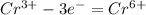 Cr^{3+}-3e^{-}=Cr^{6+}
