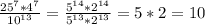 \frac{25^7*4^7}{10^{13}} = \frac{5^{14}*2^{14}}{5^{13}*2^{13}} = 5 *2 = 10