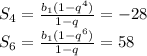 S_{4}=\frac{b_{1}(1-q^4)}{1-q}=-28\\
S_{6}=\frac{b_{1}(1-q^6)}{1-q}=58\\\\
