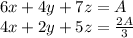 6x+4y+7z=A\\
4x+2y+5z=\frac{2A}{3}\\
\\
