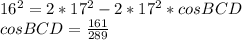 16^2=2*17^2-2*17^2*cosBCD\\
cosBCD=\frac{161}{289}