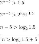 2^{n-5} 1.5\\\\
2^{n-5} 2^{\log_{2}{1.5}}\\\\
n - 5 \log_{2}{1.5}\\\\
\boxed{n \log_{2}{1.5} + 5}