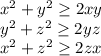 x^2+y^2 \geq 2xy\\
y^2+z^2 \geq 2yz\\
x^2+z^2 \geq 2zx