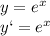 y = e^{x} 
\\\
y `= e^{x}