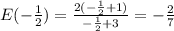 E( -\frac{1}{2})= \frac{2( -\frac{1}{2} +1)}{ -\frac{1}{2} +3} = - \frac{2}{7}