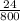 \frac{24}{800}