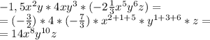 -1,5x^2y*4xy^3*(-2 \frac{1}{3}x^5y^6z)=\\
=(- \frac{3}{2})*4*(- \frac{7}{3})*x^{2+1+5}*y^{1+3+6}*z=\\
=14x^{8}y^{10}z