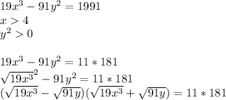 19x^3-91y^2=1991\\
x4\\
y^20\\\\
19x^3-91y^2 = 11*181\\ 
\sqrt{19x^3}^2-91y^2=11*181\\
(\sqrt{19x^3}-\sqrt{91y})(\sqrt{19x^3}+\sqrt{91y})
=11*181\\ 

