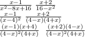 \frac{x-1}{x^2-8x+16}\ \frac{x+2}{16-x^2}\\\frac{x-1}{(x-4)^2}\ \frac{x+2}{(4-x)(4+x)}\\
\frac{(x-1)(x+4)}{(4-x)^2(4+x)}\ \ \frac{(x+2)(4-x)}{(4-x)^2(4+x)}
