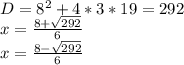D=8^2+4*3*19=292\\
x=\frac{8+\sqrt{292}}{6}\\
x=\frac{8-\sqrt{292}}{6}