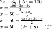 2x+3y+5z=100\\
x=\frac{100-5z-3y}{2}\\
x=50-\frac{5z+3y}{2}\\
x=50-\frac{4z+z+2y+y}{2}\\
x=50-(2z+y)-\frac{z+y}{2}