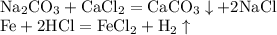 \rm 
\\
Na_2CO_3+CaCl_2 = CaCO_3\downarrow+2NaCl \\
Fe + 2HCl = FeCl_2+H_2\uparrow