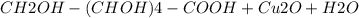 CH2OH - (CHOH)4 - COOH + Cu2O+ H2O
