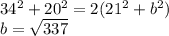34^2+20^2=2(21^2+b^2)\\
b=\sqrt{337}\\

