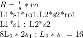 
R= \frac{l}{s} *ro

L1*s1*ro1:L2*s2*ro1


L1*s1 : L2*s2

8L_2*2s_1: L_2*s_1=16