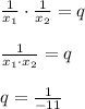 \frac{1}{x_1}\cdot \frac{1}{x_2}=q\\
\\
 \frac{1}{x_1\cdot x_2}=q\\
\\
q= \frac{1}{-11}