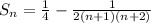 S_{n}=\frac{1}{4} - \frac{1}{2(n+1)(n+2)}