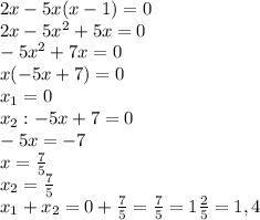 2x-5x(x-1)=0\\
2x-5 x^{2} +5x=0\\
-5 x^{2} +7x=0\\
x(-5x+7)=0\\
 x_{1}=0\\
 x_{2}: -5x+7=0\\
-5x=-7\\
x= \frac{7}{5}\\ 
x_{2} = \frac{7}{5}\\ 
 x_{1}+ x_{2}= 0+ \frac{7}{5}= \frac{7}{5}=1 \frac{2}{5}=1,4