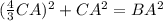 (\frac{4}{3}CA) ^{2}+CA^{2}=BA^{2} 
