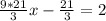\frac{9*21}{3} x - \frac{21}{3} = 2
