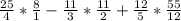 \frac{25}{4} * \frac{8}{1} - \frac{11}{3} * \frac{11}{2} + \frac{12}{5} * \frac{55}{12}