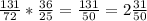 \frac{131}{72} * \frac{36}{25} = \frac{131}{50} = 2 \frac{31}{50}