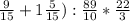 \frac{9}{15} + 1 \frac{5}{15}) : \frac{89}{10} * \frac{22}{3}